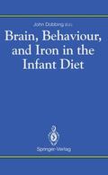 Dobbing |  Brain, Behaviour, and Iron in the Infant Diet | Buch |  Sack Fachmedien