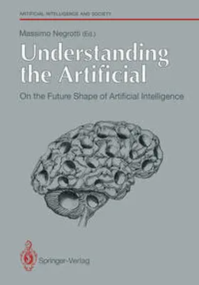 Negrotti |  Understanding the Artificial: On the Future Shape of Artificial Intelligence | eBook | Sack Fachmedien