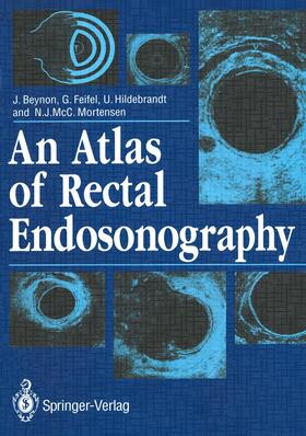 Beynon / Mortensen / Feifel | An Atlas of Rectal Endosonography | Buch | 978-1-4471-1882-4 | sack.de