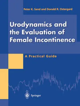 Sand / Ostergard |  Urodynamics and the Evaluation of Female Incontinence | eBook | Sack Fachmedien