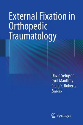 Seligson / Mauffrey / Roberts |  External Fixation in Orthopedic Traumatology | eBook | Sack Fachmedien