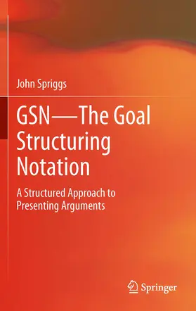 Spriggs |  GSN - The Goal Structuring Notation | eBook | Sack Fachmedien