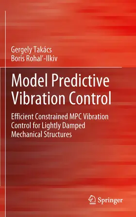 Takács / Rohal-Ilkiv |  Model Predictive Vibration Control | eBook | Sack Fachmedien