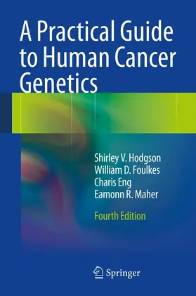Hodgson / Foulkes / Eng |  A Practical Guide to Human Cancer Genetics | eBook | Sack Fachmedien