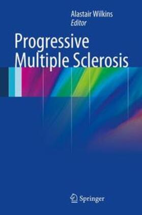 Wilkins | Progressive Multiple Sclerosis | Buch | 978-1-4471-2394-1 | sack.de