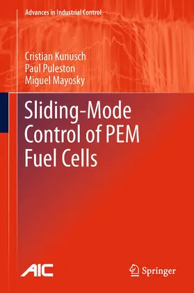 Kunusch / Mayosky / Puleston |  Sliding-Mode Control of PEM Fuel Cells | Buch |  Sack Fachmedien