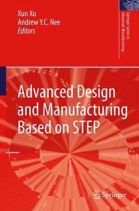 Nee / Xu |  Advanced Design and Manufacturing Based on STEP | Buch |  Sack Fachmedien