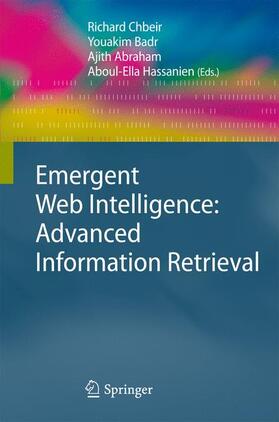 Chbeir / Hassanien / Badr | Emergent Web Intelligence: Advanced Information Retrieval | Buch | 978-1-4471-2549-5 | sack.de