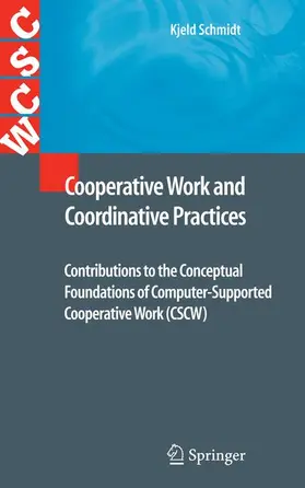 Schmidt |  Cooperative Work and Coordinative Practices | Buch |  Sack Fachmedien