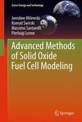 Milewski / Leone / Swirski |  Advanced Methods of Solid Oxide Fuel Cell Modeling | Buch |  Sack Fachmedien