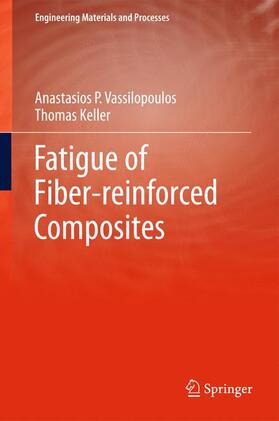 Keller / Vassilopoulos |  Fatigue of Fiber-reinforced Composites | Buch |  Sack Fachmedien