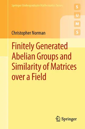 Norman | Finitely Generated Abelian Groups and Similarity of Matrices over a Field | E-Book | sack.de