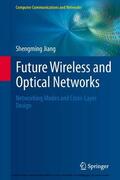 Jiang |  Future Wireless and Optical Networks | eBook | Sack Fachmedien