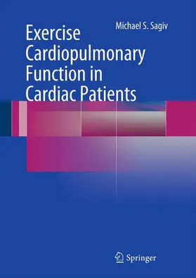 Sagiv | Exercise Cardiopulmonary Function in Cardiac Patients | Buch | 978-1-4471-2887-8 | www.sack.de