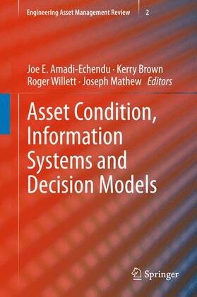 Amadi-Echendu / Mathew / Brown | Asset Condition, Information Systems and Decision Models | Buch | 978-1-4471-2923-3 | sack.de