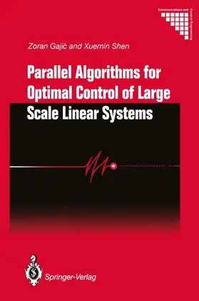 Gajic / Shen |  Parallel Algorithms for Optimal Control of Large Scale Linear Systems | Buch |  Sack Fachmedien