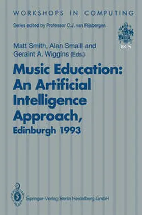 Smith / Smaill / Wiggins |  Music Education: An Artificial Intelligence Approach | eBook | Sack Fachmedien
