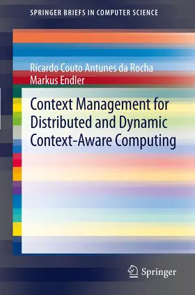 Endler / da Rocha |  Context Management for Distributed and Dynamic Context-Aware Computing | Buch |  Sack Fachmedien