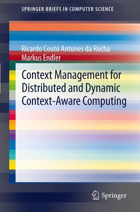 Endler / da Rocha | Context Management for Distributed and Dynamic Context-Aware Computing | Buch | 978-1-4471-4019-1 | sack.de