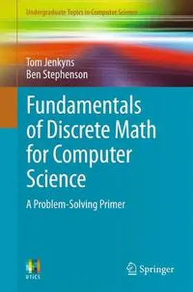 Jenkyns / Stephenson |  Fundamentals of Discrete Math for Computer Science | Buch |  Sack Fachmedien