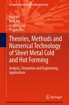 Hu / Ma / Liu | Theories, Methods and Numerical Technology of Sheet Metal Cold and Hot Forming | E-Book | www.sack.de
