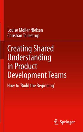 Tollestrup / Møller | Creating Shared Understanding in Product Development Teams | Buch | sack.de