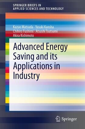 Matsuda / Kansha / Kishimoto |  Advanced Energy Saving and its Applications in Industry | Buch |  Sack Fachmedien