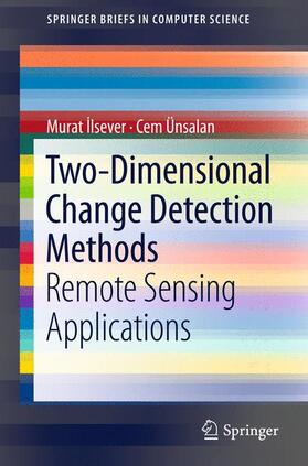 Ünsalan / Ilsever / ¿Lsever |  Two-Dimensional Change Detection Methods | Buch |  Sack Fachmedien