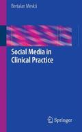 Meskó |  Social Media in Clinical Practice | Buch |  Sack Fachmedien