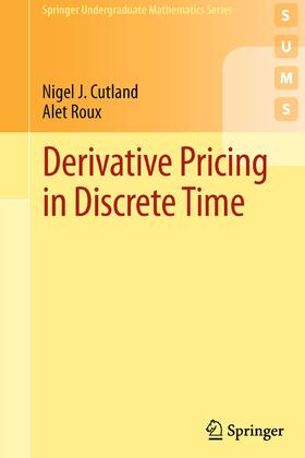 Roux / Cutland | Derivative Pricing in Discrete Time | Buch | 978-1-4471-4407-6 | sack.de