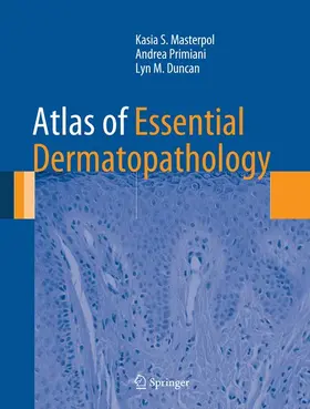 Masterpol / Primiani / Duncan | Atlas of Essential Dermatopathology | Buch | 978-1-4471-4470-0 | www.sack.de