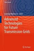 Migliavacca |  Advanced Technologies for Future Transmission Grids | Buch |  Sack Fachmedien