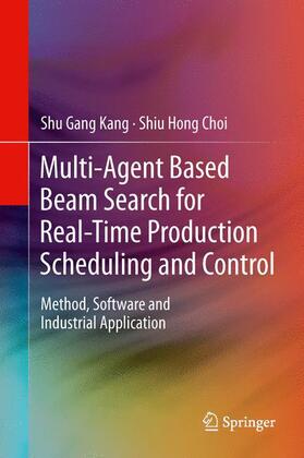 Choi / Kang | Multi-Agent Based Beam Search for Real-Time Production Scheduling and Control | Buch | 978-1-4471-4575-2 | sack.de