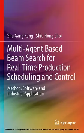 Kang / Choi |  Multi-Agent Based Beam Search for Real-Time Production Scheduling and Control | eBook | Sack Fachmedien