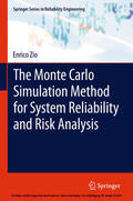 Zio |  The Monte Carlo Simulation Method for System Reliability and Risk Analysis | eBook | Sack Fachmedien