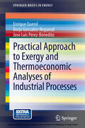 Querol / Gonzalez-Regueral / Perez-Benedito |  Practical Approach to Exergy and Thermoeconomic Analyses of Industrial Processes | eBook | Sack Fachmedien