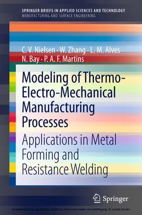 Nielsen / Zhang / Alves |  Modeling of Thermo-Electro-Mechanical Manufacturing Processes | eBook | Sack Fachmedien