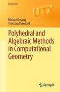 Theobald / Joswig |  Polyhedral and Algebraic Methods in Computational Geometry | Buch |  Sack Fachmedien