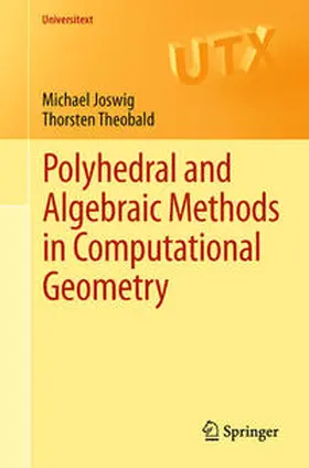 Joswig / Theobald |  Polyhedral and Algebraic Methods in Computational Geometry | eBook | Sack Fachmedien
