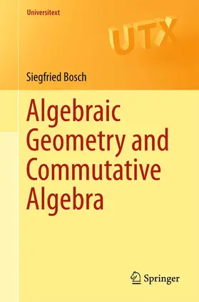 Bosch |  Algebraic Geometry and Commutative Algebra | eBook | Sack Fachmedien