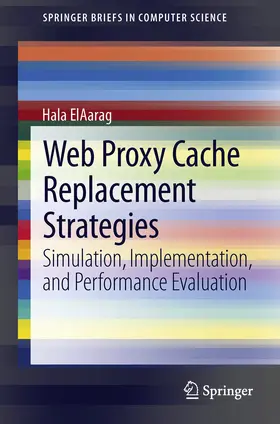 ElAarag | Web Proxy Cache Replacement Strategies | E-Book | www.sack.de