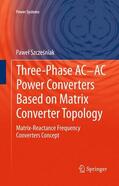 Szczesniak / Szczesniak |  Three-phase AC-AC Power Converters Based on Matrix Converter Topology | Buch |  Sack Fachmedien