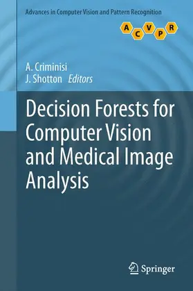 Shotton / Criminisi | Decision Forests for Computer Vision and Medical Image Analysis | Buch | 978-1-4471-4928-6 | sack.de