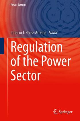 Pérez-Arriaga |  Regulation of the Power Sector | Buch |  Sack Fachmedien
