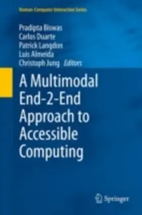 Biswas / Duarte / Langdon |  A Multimodal End-2-End Approach to Accessible Computing | eBook | Sack Fachmedien