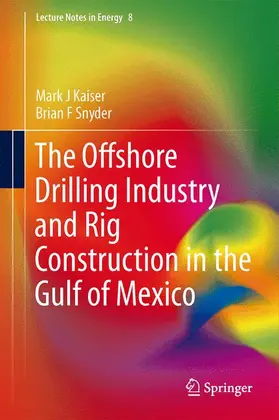 Snyder / Kaiser |  The Offshore Drilling Industry and Rig Construction in the Gulf of Mexico | Buch |  Sack Fachmedien