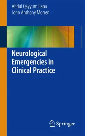 Rana / Morren | Neurological Emergencies in Clinical Practice | Buch | 978-1-4471-5190-6 | www.sack.de