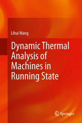Wang |  Dynamic Thermal Analysis of Machines in Running State | eBook | Sack Fachmedien