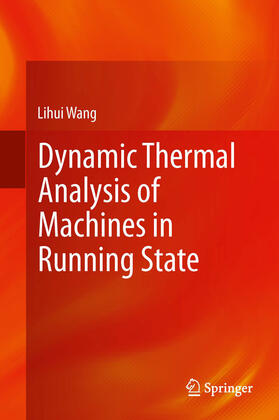 Wang | Dynamic Thermal Analysis of Machines in Running State | E-Book | sack.de