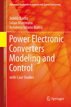 Bacha / Munteanu / Bratcu |  Power Electronic Converters Modeling and Control | eBook | Sack Fachmedien